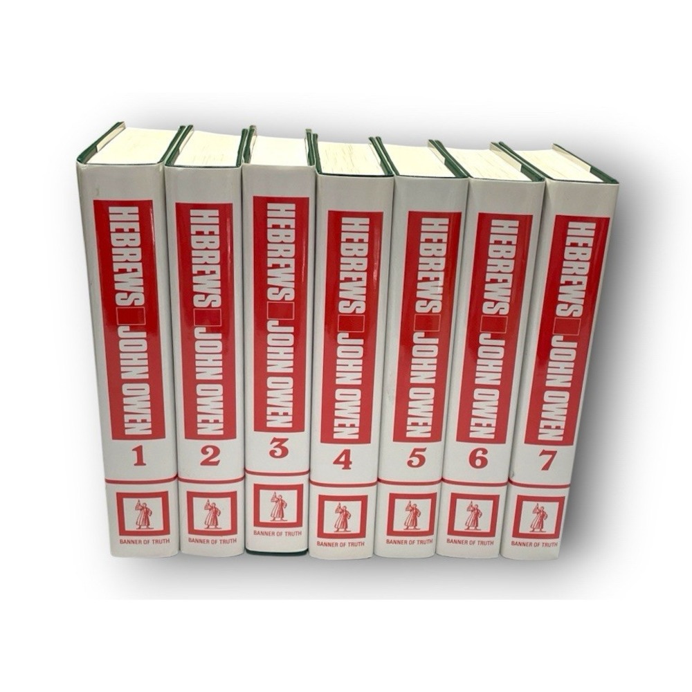 An Exposition of the Epistle to the Hebrews John Owen 7 Vol Set Banner of Truth